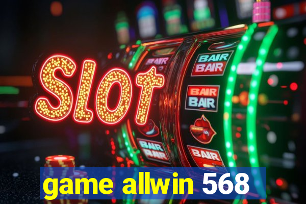 game allwin 568